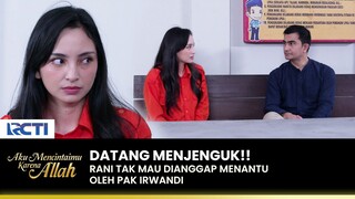 TAK SUDI!! Pak Irwandi Anggap Rani Menantunya | AKU MENCINTAIMU KARENA ALLAH | EPS.81 (1/4)