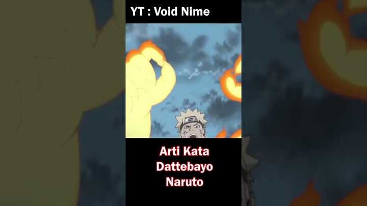 Apa Arti kata Dattebayo yang sering diucapkan Naruto? #shorts