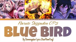 Naruto Shippuden OP3 - " Blue Bird " - By Ikimonogakari ( LYRICS )