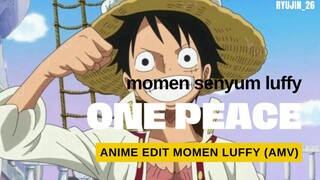 momen senyum luffy dijadikan (amv)