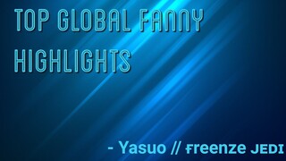 Top Global Fanny Highlights + Freestyle  by Yasuo // ғreenze ᴊᴇᴅɪ