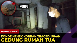 🔴 1300- GEDUNG TUA 98-AN ! RUMAH NENEK KOR84N TRAGEDI 98-AN