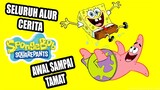 Seluruh Alur Cerita SpongeBob SquarePants Dari Awal Sampai Tamat (Bahasa Indonesia)