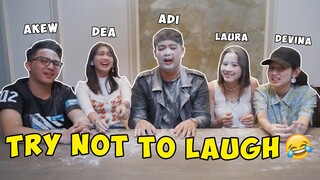 TRY NOT TO LAUGH FT. DEA ANNISA, LAURA THEUX, AKEW, DEVINA AUREL