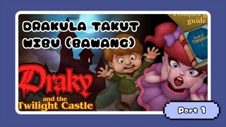 [Part 1] Draky And The Twillight Castle