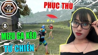 [Garena Free Fire] Mizu Lại Gạ Kèo Solo Tử Chiến Và Cái Kết Bất Ngờ | Lưu Trung TV