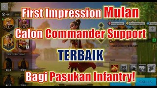 First Impression Mulan! Calon Support Terbaik Bagi Pasukan Infantry! Rise of Kingdoms Indonesia