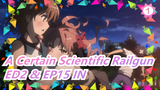 A Certain Scientific Railgun T|ED2&EP15 Full-After the Blue Wind&I Want to Stay Here/sajou no hana