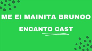 Me Ei Mainita Brunoo - Karaoke - Encanto Cast