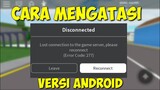 Cara Mengatasi Lost Conection di Game Roblox Versi Android