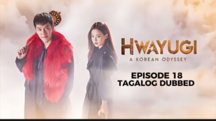 Hwayugi Episode 18 Tagalog Dubbed