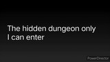 The Hidden Dungeon only I can enter Review