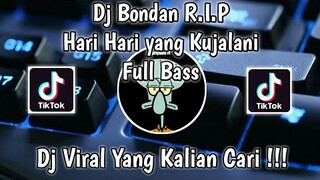 DJ BONDAN PRAKOSO - R.I.P HARI HARI YANG KUJALANI REMIX VIRAL TIK TOK TERBARU 2021 FULL BASS !