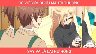 Cô vợ bợm rượu mà tôi thương