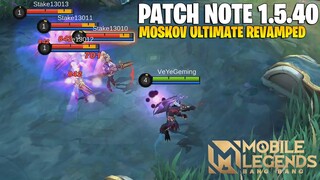 MOSKOV REVAMP, BRODY NERF, REVAMP ARGUS NERF, PERBAIKAN 16 BUG - PATCH NOTE 1.5.40 MOBILE LEGENDS