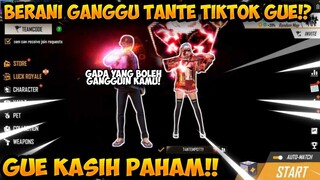 KALIAN BERANI GANGGU TANTE TIKTOK ? OKE GUE KASIH PAHAM!!