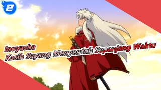 [Inuyasha] Kasih Sayang Menyentuh Sepanjang Waktu, DiESi Remix, Seluruh Ver_2