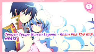 Tengen Toppa Gurren Lagann - Khám Phá Thế Giới|HEATS - Nóng lên!_A