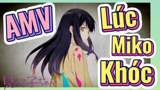 [Tôi Có Thể Nhìn Thấy Chúng] AMV | Lúc Miko Khóc