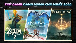 Top Những Tựa Game Đáng Mong Chờ Nhất 2022