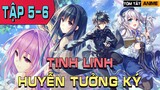 Tóm tắt TINH LINH HUYỄN TƯỞNG KÝ Tập 5 - 6 [ RỪNG TINH LINH ] - Wibu Anime TV