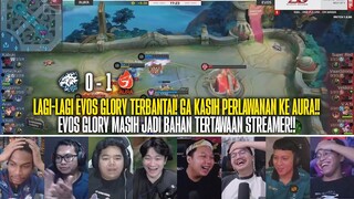 HARI-HARI EVOS GLORY DIBANTAI AURA FIRE!! REAKSI STREAMER EVOS GLORY 0-1 AURA FIRE MPL ID S13!!