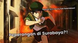 INDONESIA ADA ANIMENYA?! Battle of Surabaya~