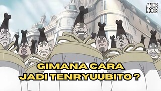 Bagaimana Cara Menjadi Tenryuubito di Anime One Piece ?