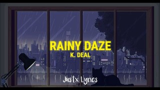 K. Deal - Rainy Daze ft. Cean Jr. (Lyrics Video)