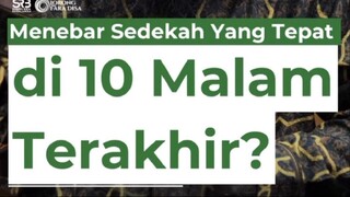 Menebar Sedekah Yang Tepat di 10 Malam Terakhir