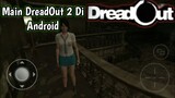 Main DreadOut 2 Di Android Serem Banget