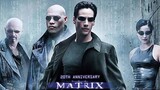 The Matrix (1999) เดอะ เมทริกซ์ เพาะพันธุ์มนุษย์เหนือโลก 2199 ภาค 1