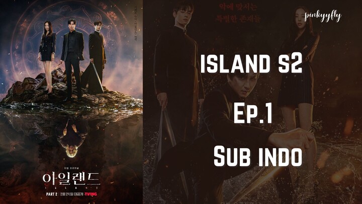 Island Season 2 Ep.1 Sub Indo