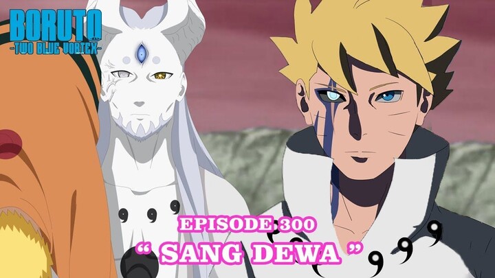 SANG DEWA DATANG MENEMUI BORUTO - Boruto Two Blue Vortex Part 229