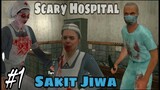 Orang Gila Yang Teraniaya - Scary Hospital Story Mode 3d