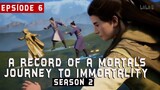 A Record of a Mortal's Journey to Immortality season 2 Epsiode 6