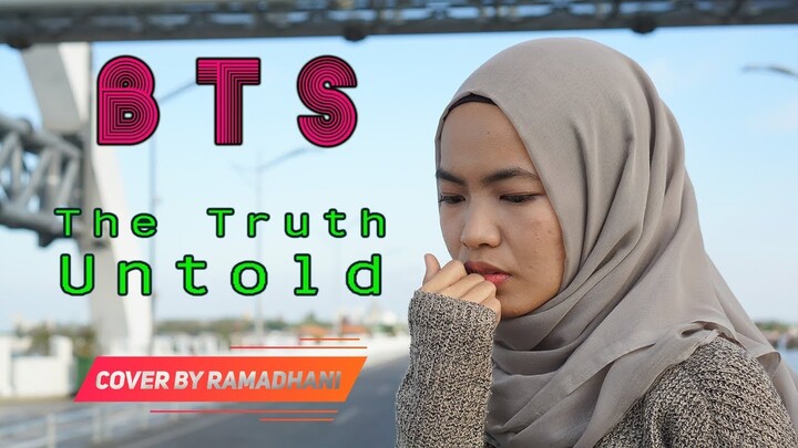 The Truth Untold 전하지 못한 진심 - BTS feat  Steve Aoki Cover by Ramadhani