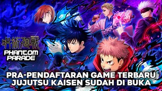 Kabar Baik! Game Jujutsu Kaisen Phantom Parade Akan Segera Di Rilis Ke Global