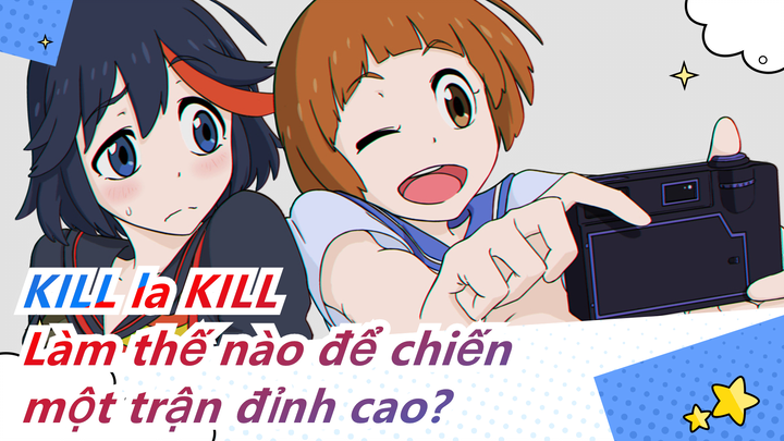 [Kill la Kill] "Mặc càng ít thì đánh càng hay~"