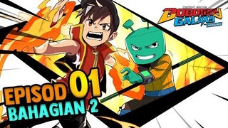 EPS 1 BOBOIBOY GALAXY MUSIM 2 | KEMBALI BERAKSI BHGN 2