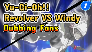 Revolver VS Windy, Panggilan Sinkronisasi Pertama! | Yu-Gi-Oh!! Dubbing Fans_1