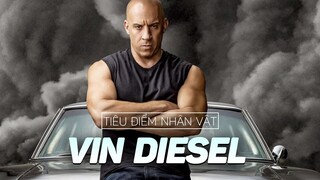 PHAN QUÂN CỦA HOLLYWOOD | Tiêu điểm nhân vật : Vin Diesel