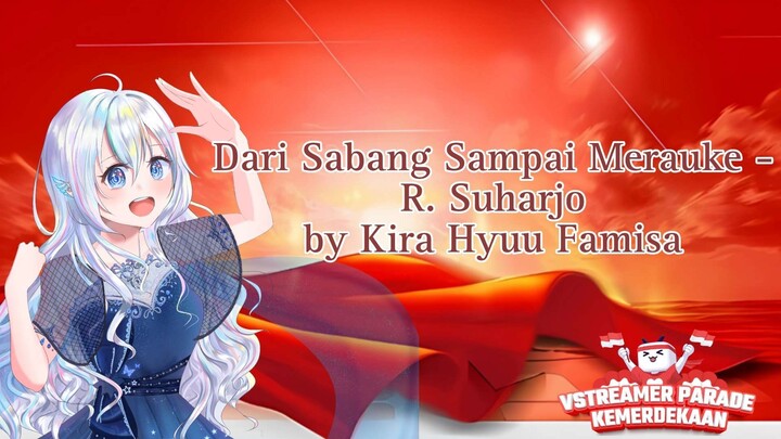 【CSHyuu #30】 Dari Sabang Sampai Merauke - R. Suharjo by Kira Hyuu Famisa #Vstreamer17an