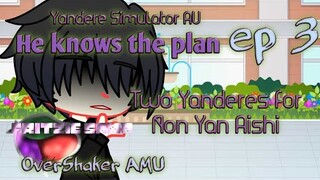 He knows the plan || Ep 3 || Two Yandere for Non Yan Aishi || Yandere simulator AU || OverShaker AMU