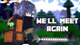 We'll Meet Again (Minecraft Music Video Animation) | Collab