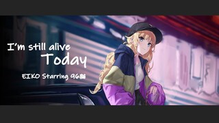 「 EIKO Starring 96猫 - I’m still alive today」派對咖孔明 插入曲