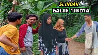 Si.INDAH BALIK TI KOTA | FILM SUNDA PENDEK