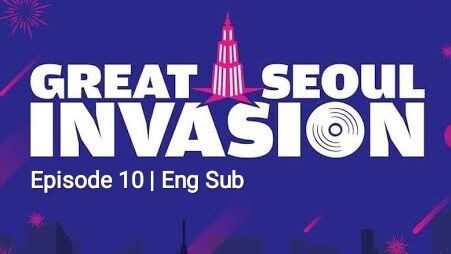 Great Seoul Invasion Eps. 10 (Eng Sub)