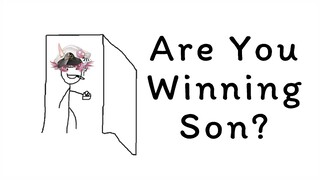 Are You Wining Son?