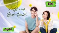 🇨🇳[DRAMA] NOTHING BUT YOU EP 3 ENG SUB (2023)